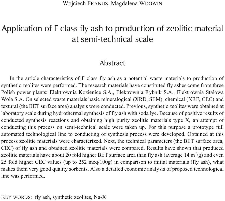 , Elektrownia Rybnik S.A., Elektrownia Stalowa Wola S.A. On selected waste materials basic mineralogical (XRD, SEM), chemical (XRF, CEC) and textural (the BET surface area) analysis were conducted.