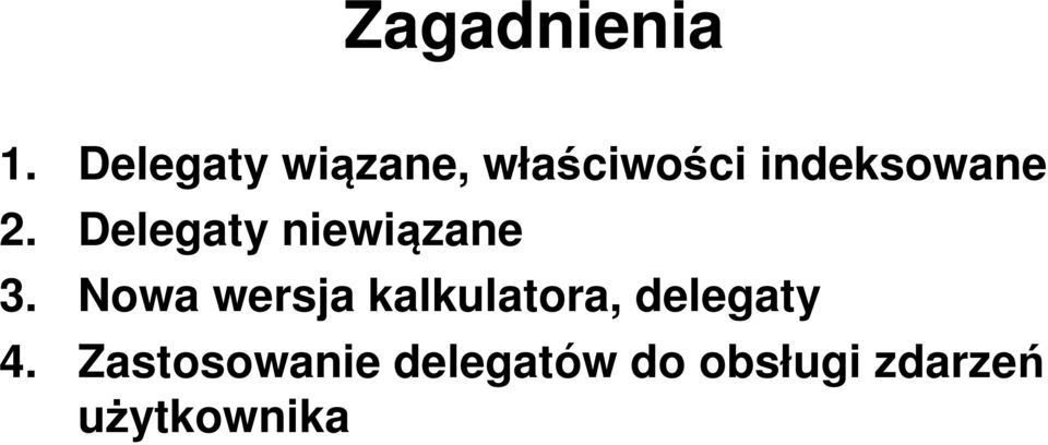 Delegaty niewiązane 3.
