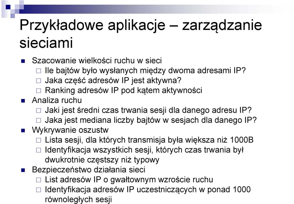 Jaka jest mediana liczby bajtów w sesjach dla danego IP?