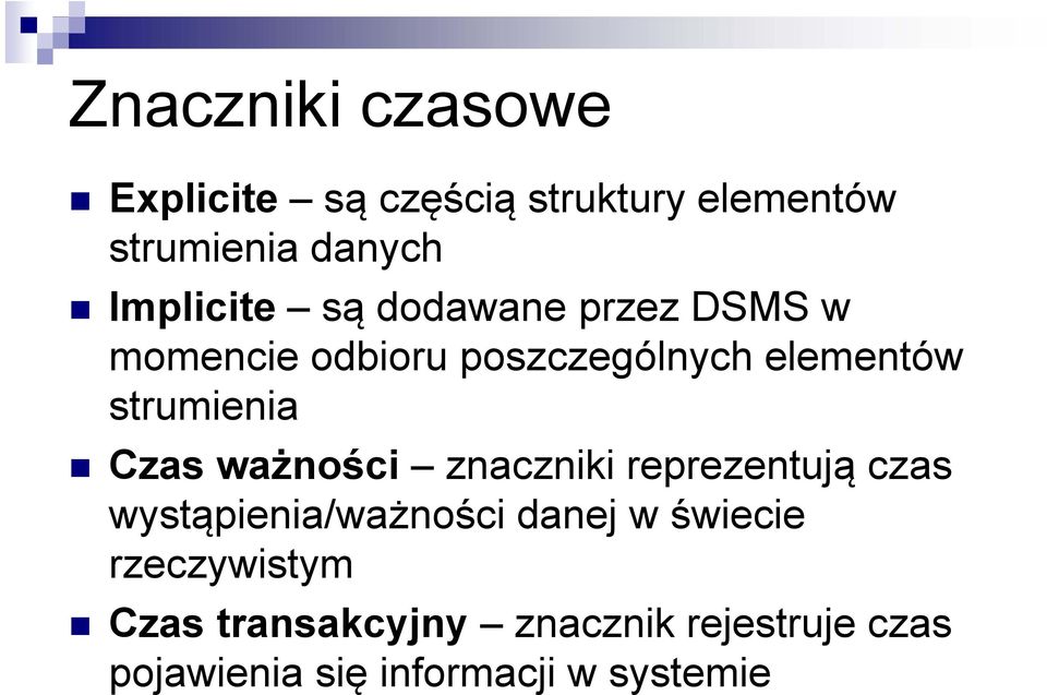 strumienia Czas ważności znaczniki reprezentują czas wystąpienia/ważności danej w