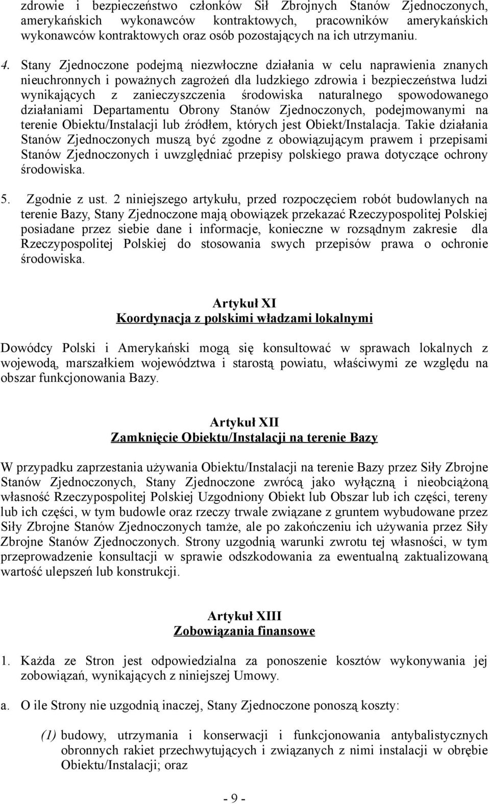 Stany Zjednoczone podejmą niezwłoczne działania w celu naprawienia znanych nieuchronnych i poważnych zagrożeń dla ludzkiego zdrowia i bezpieczeństwa ludzi wynikających z zanieczyszczenia środowiska