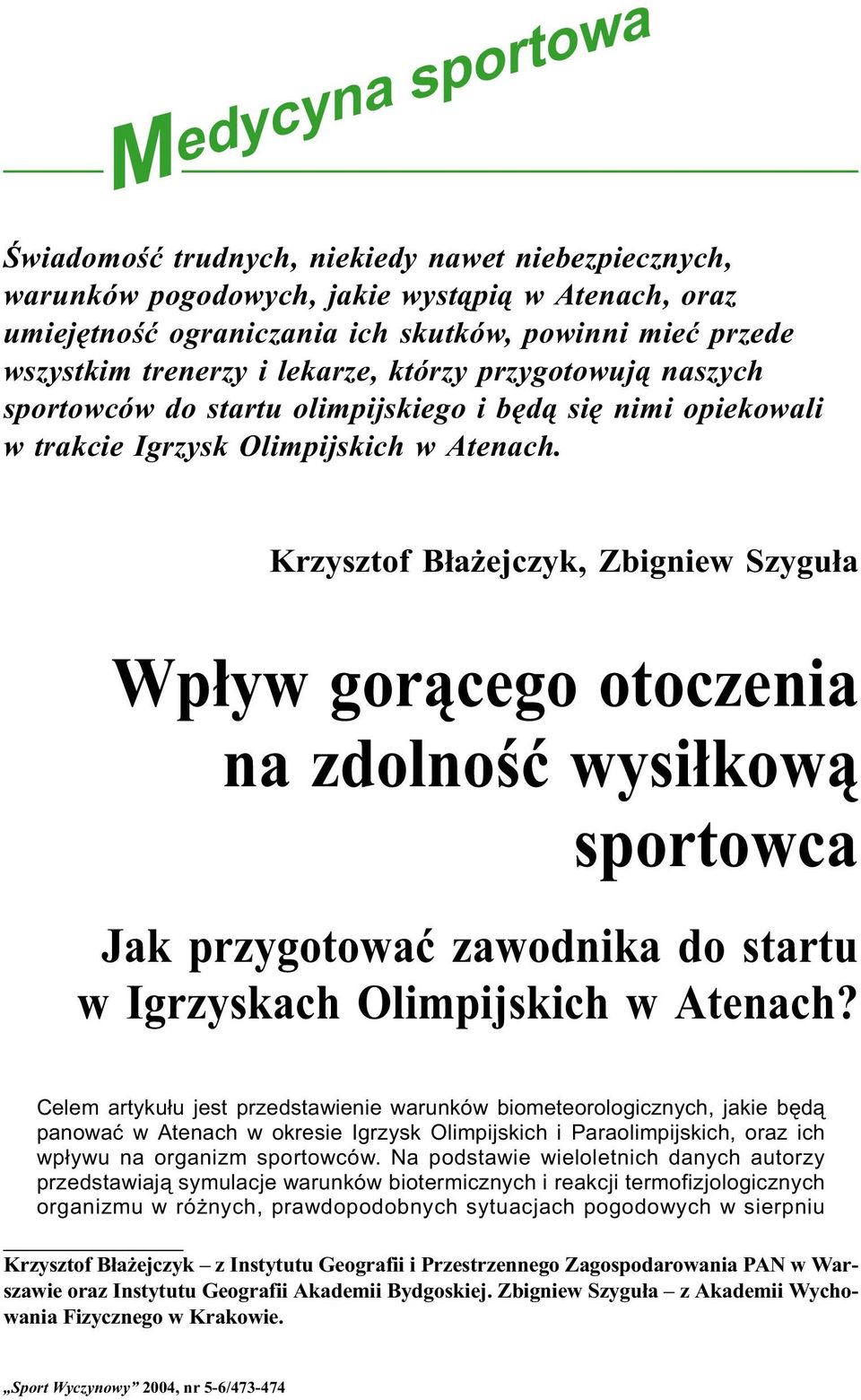 Krzysztof B³a ejczyk, Zbigniew Szygu³a Wp³yw gor¹cego otoczenia na zdolnoœæ wysi³kow¹ sportowca Jak przygotowaæ zawodnika do startu w Igrzyskach Olimpijskich w Atenach?