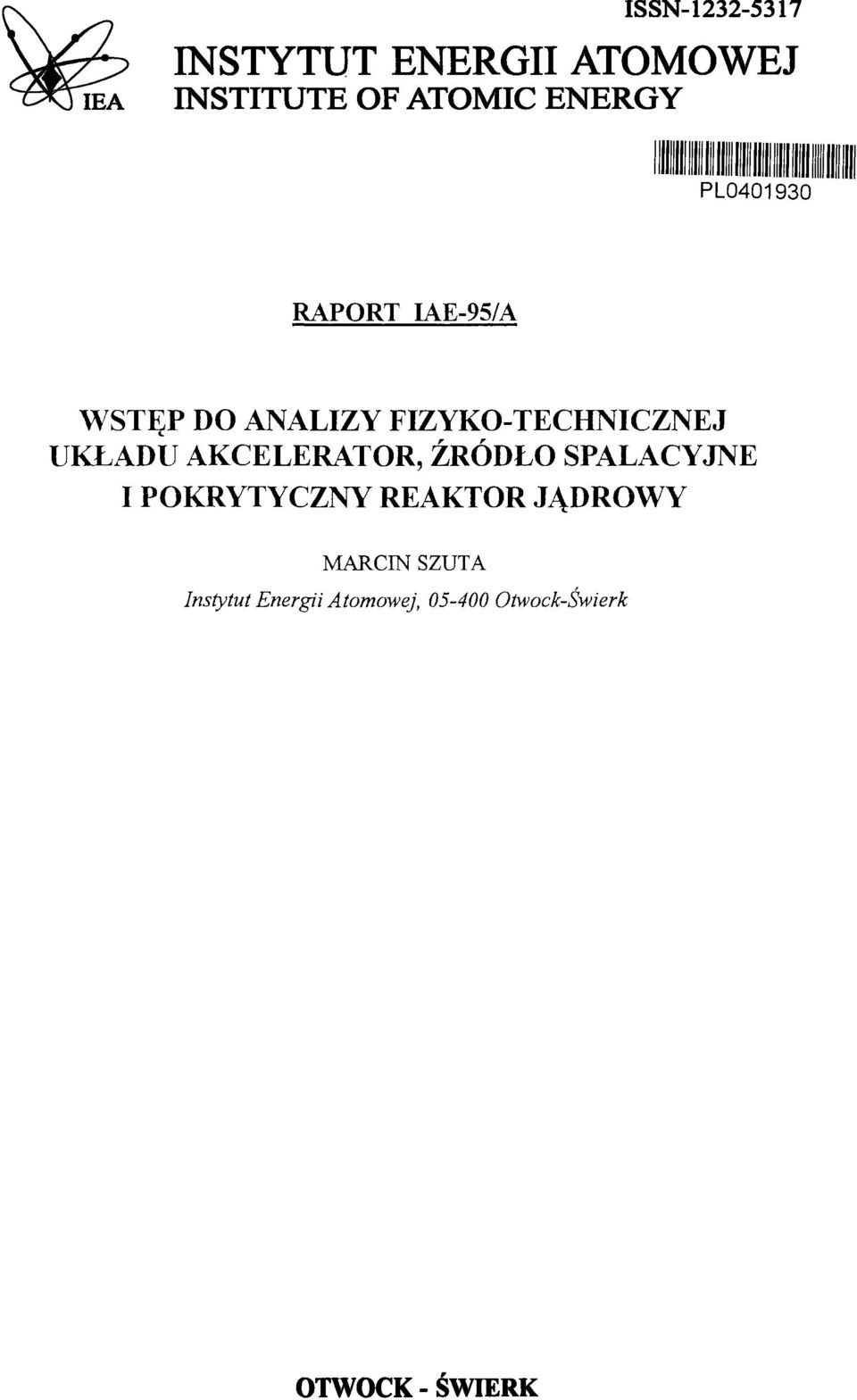 UKŁADU AKCELERATOR, ŹRÓDŁO SPALACYJNE I POKRYTYCZNY REAKTOR JĄDROWY