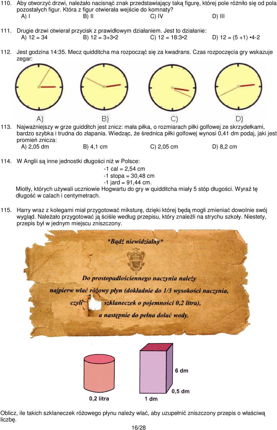 Mecz quidditcha ma rozpocząć się za kwadrans. Czas rozpoczęcia gry wskazuje zegar: 113.