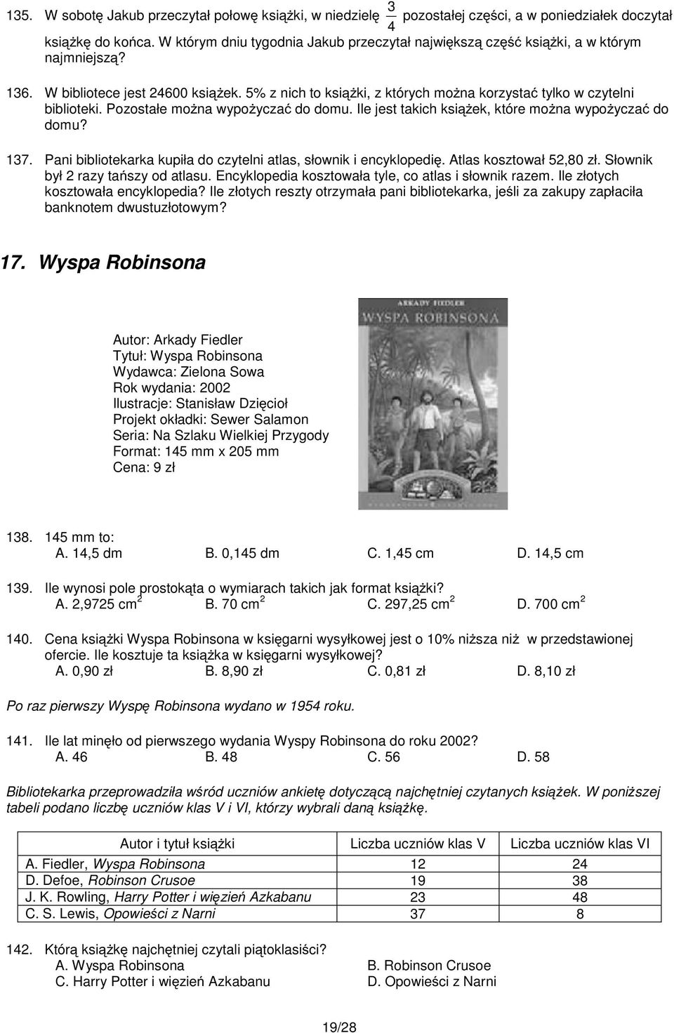 5% z nich to książki, z których można korzystać tylko w czytelni biblioteki. Pozostałe można wypożyczać do domu. Ile jest takich książek, które można wypożyczać do domu? 137.