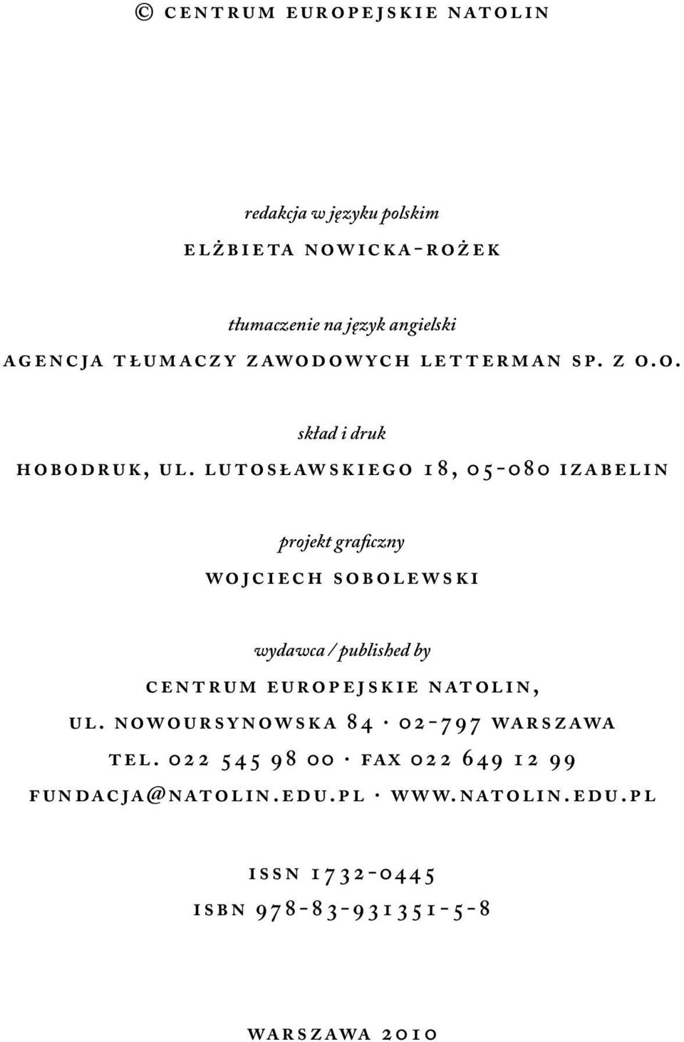 lutosławskiego 18, 05-080 izabelin projekt graficzny wojciech sobolewski wydawca / published by centrum europejskie