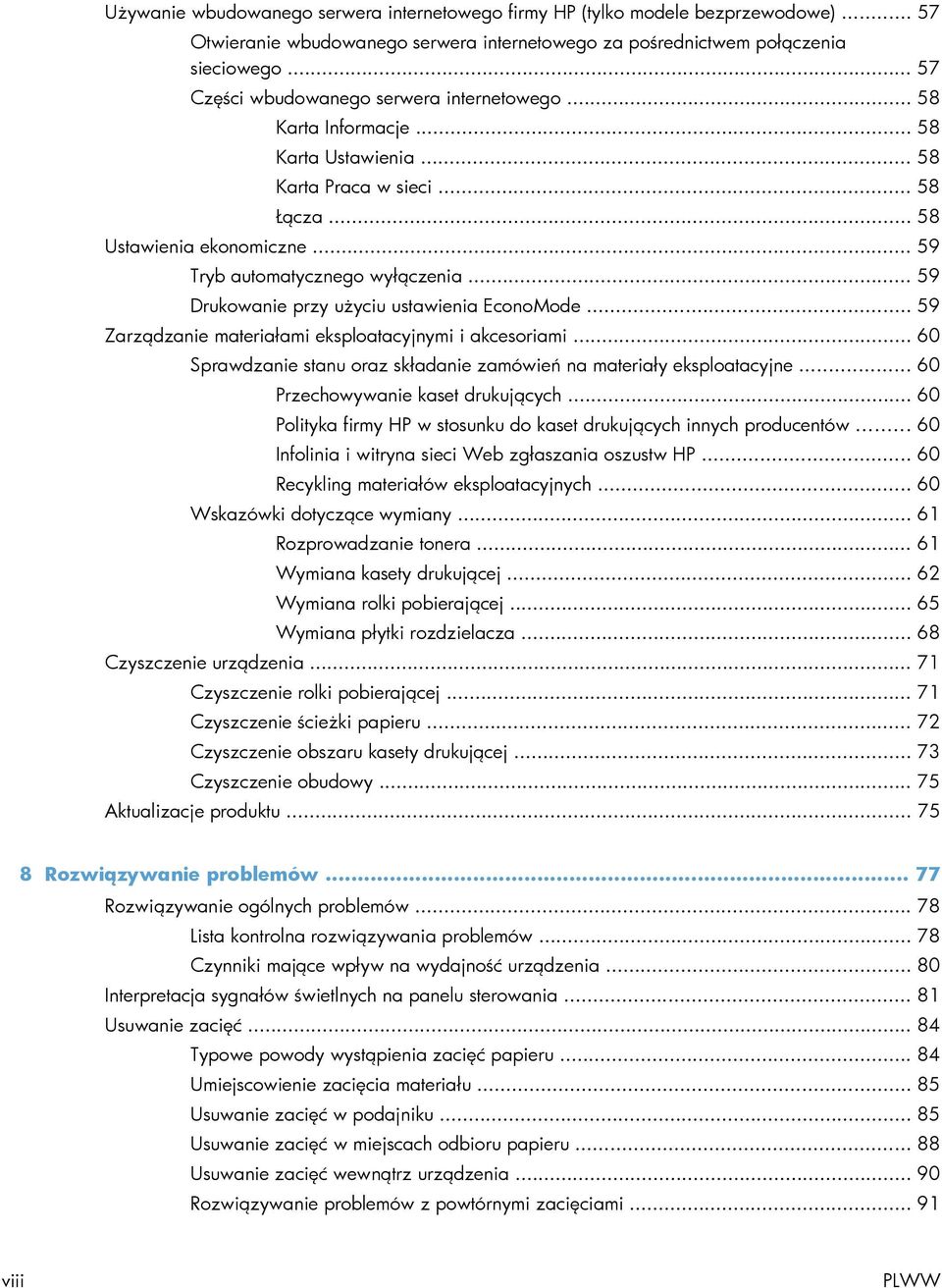 .. 59 Drukowanie przy użyciu ustawienia EconoMode... 59 Zarządzanie materiałami eksploatacyjnymi i akcesoriami... 60 Sprawdzanie stanu oraz składanie zamówień na materiały eksploatacyjne.