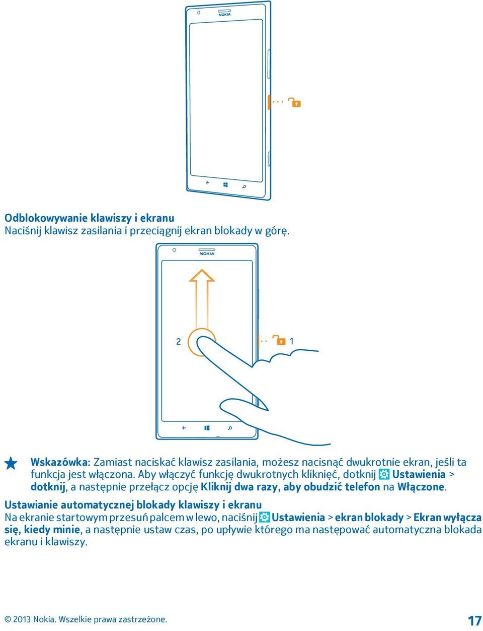 Aby włączyć funkcję dwukrotnych kliknięć, dotknij Ustawienia > dotknij, a następnie przełącz opcję Kliknij dwa razy, aby obudzić telefon na Włączone.