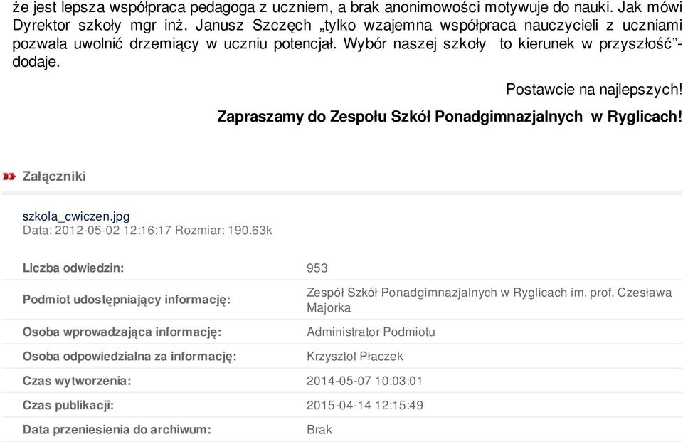 Zapraszamy do Zespołu Szkół Ponadgimnazjalnych w Ryglicach! Załączniki szkola_cwiczen.jpg Data: 2012-05-02 12:16:17 Rozmiar: 190.