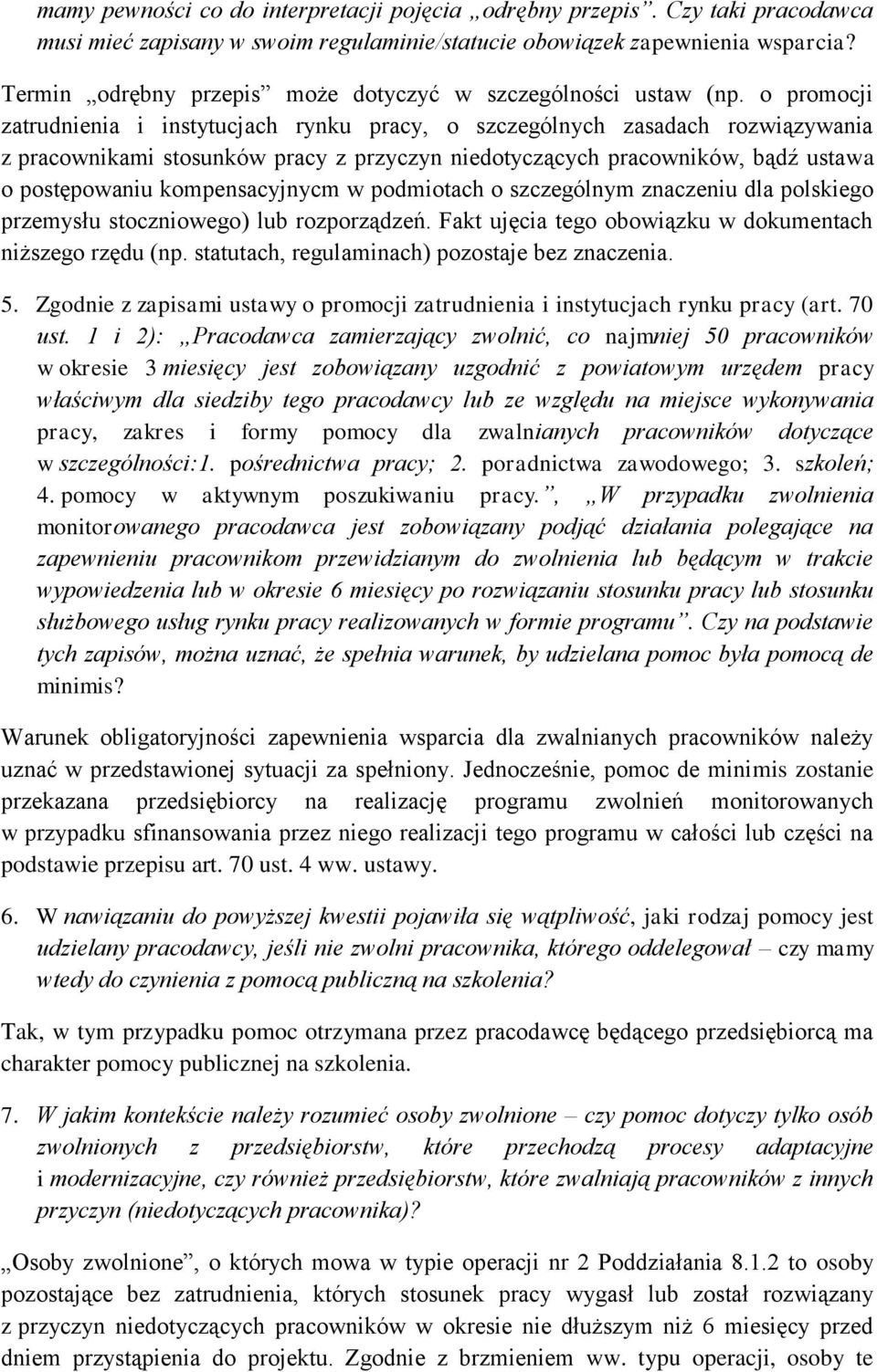 o promocji zatrudnienia i instytucjach rynku pracy, o szczególnych zasadach rozwiązywania z pracownikami stosunków pracy z przyczyn niedotyczących pracowników, bądź ustawa o postępowaniu