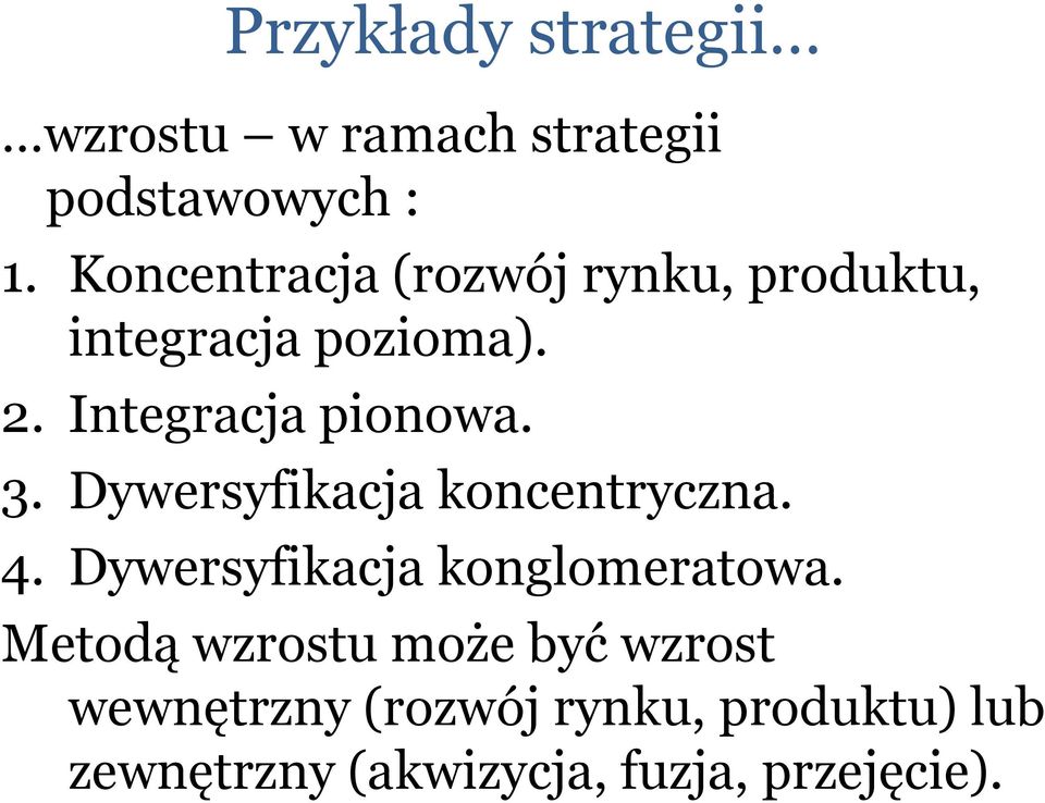 3. Dywersyfikacja koncentryczna. 4. Dywersyfikacja konglomeratowa.