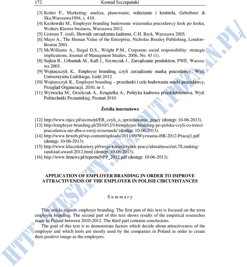 , The Human Value of the Enterprise, Nicholas Brealey Publishing, London Boston 2001. [7] McWilliams A., Siegal D.S., Wright P.M., Corporate social responsibility: strategic implications, Journal of Managment Studies, 2006, No.