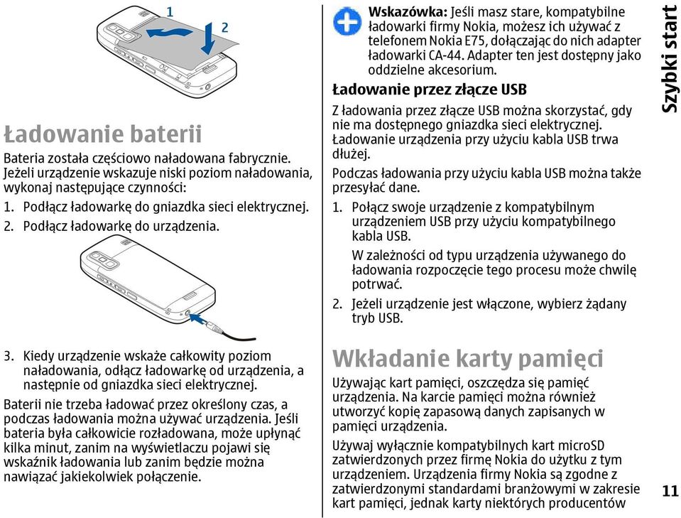 Kiedy urządzenie wskaże całkowity poziom naładowania, odłącz ładowarkę od urządzenia, a następnie od gniazdka sieci elektrycznej.