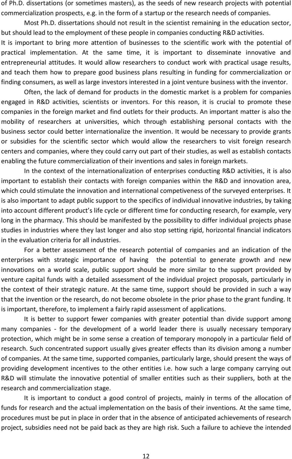 It is important to bring more attention of businesses to the scientific work with the potential of practical implementation.