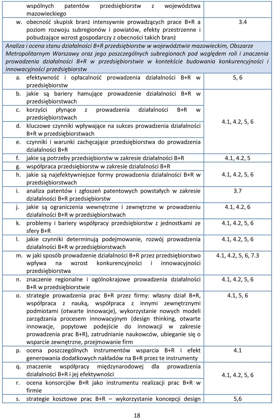 mazowieckim, Obszarze Metropolitarnym Warszawy oraz jego poszczególnych subregionach pod względem roli i znaczenia prowadzenia działalności B+R w przedsiębiorstwie w kontekście budowania