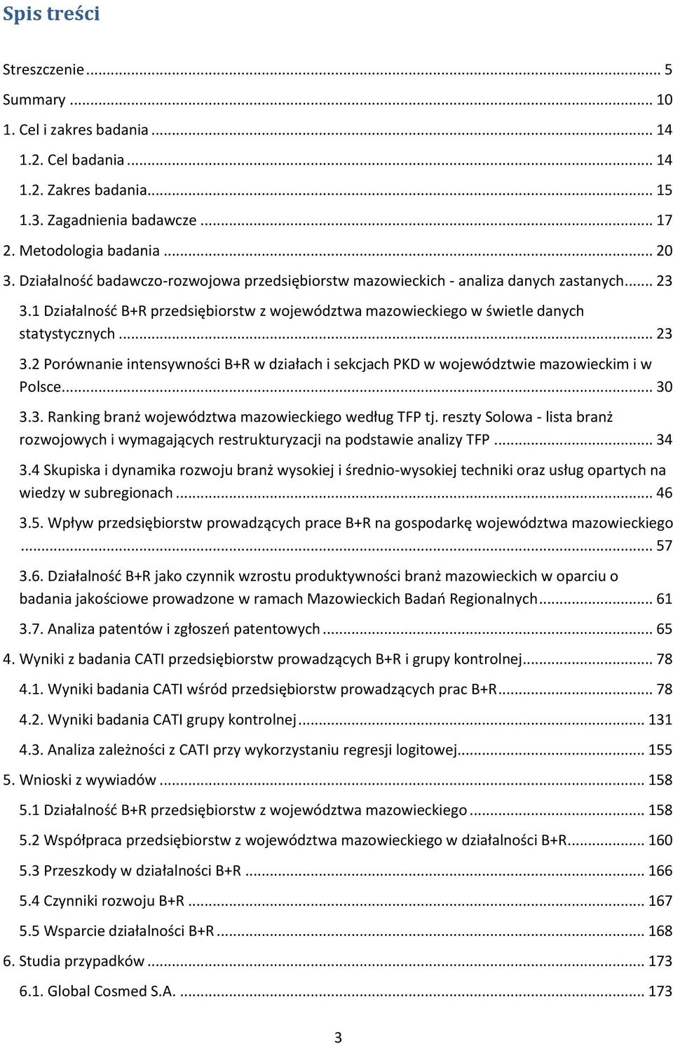 .. 30 3.3. Ranking branż województwa mazowieckiego według TFP tj. reszty Solowa - lista branż rozwojowych i wymagających restrukturyzacji na podstawie analizy TFP... 34 3.