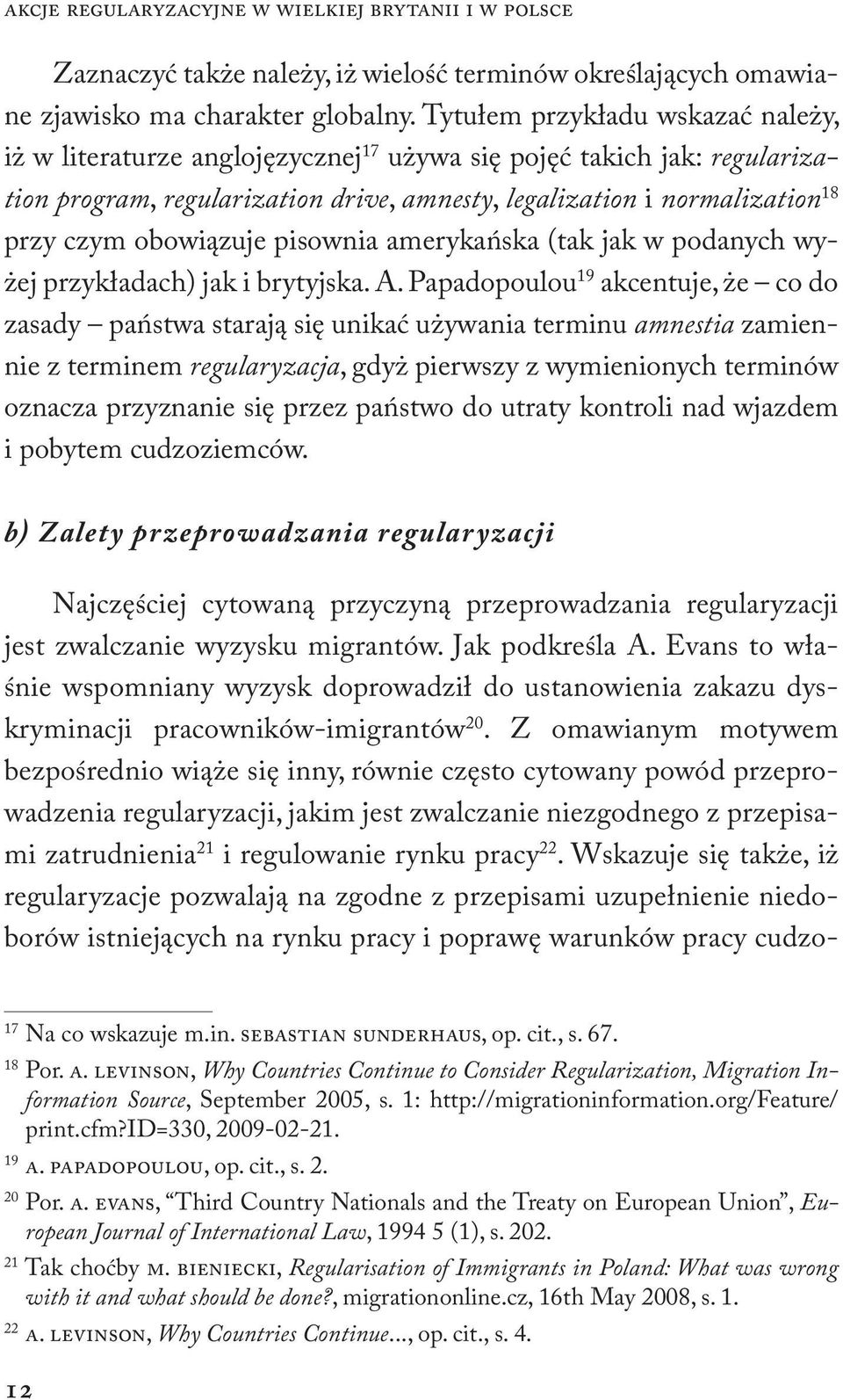 obowiązuje pisownia amerykańska (tak jak w podanych wy żej przykładach) jak i brytyjska. A.