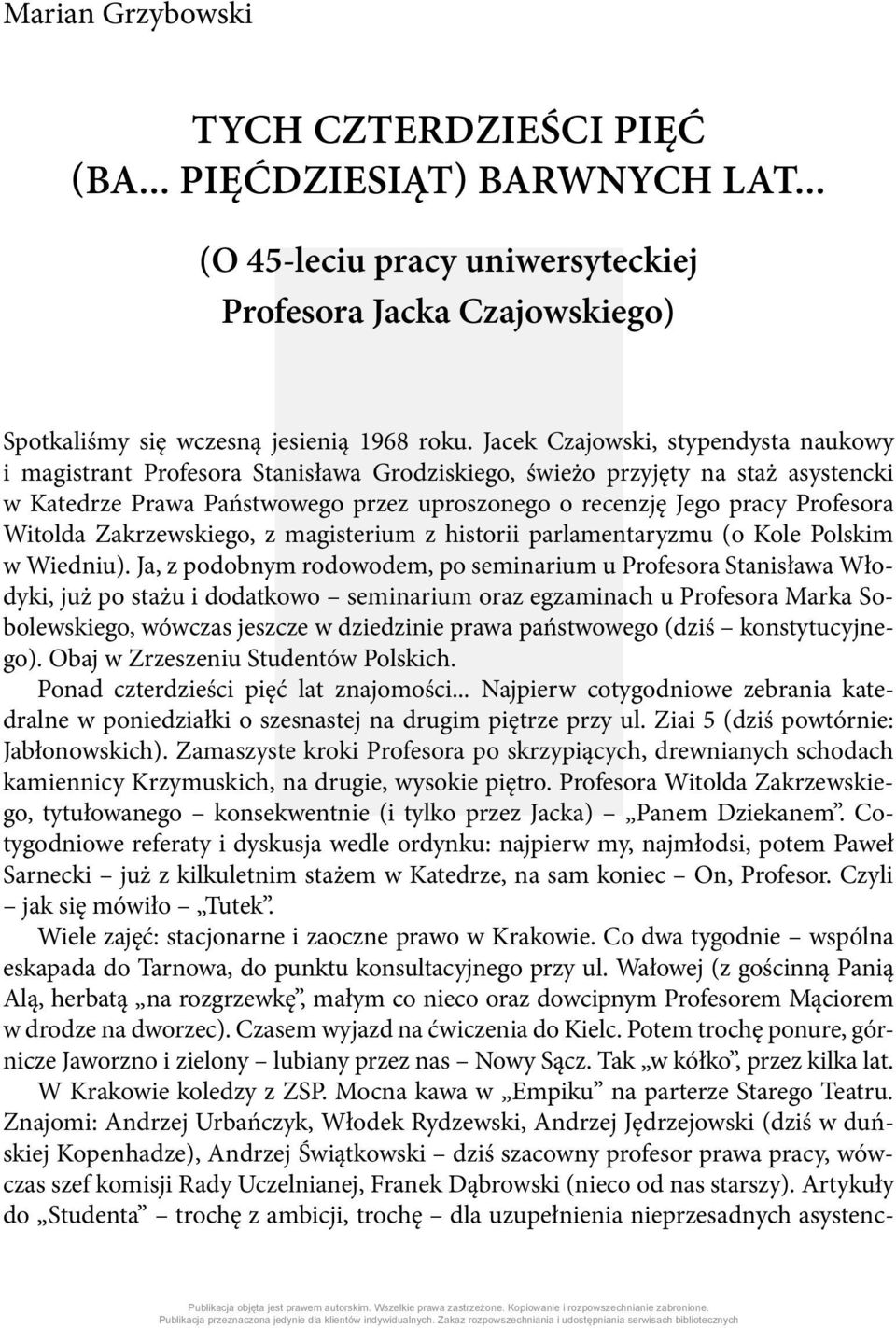 Witolda Zakrzewskiego, z magisterium z historii parlamentaryzmu (o Kole Polskim w Wiedniu).