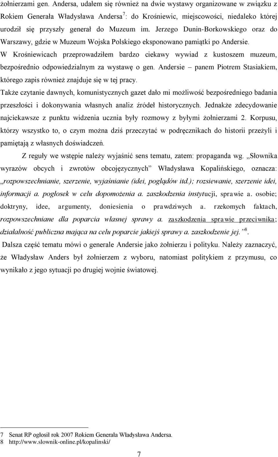 Jerzego Dunin-Borkowskiego oraz do Warszawy, gdzie w Muzeum Wojska Polskiego eksponowano pamiątki po Andersie.