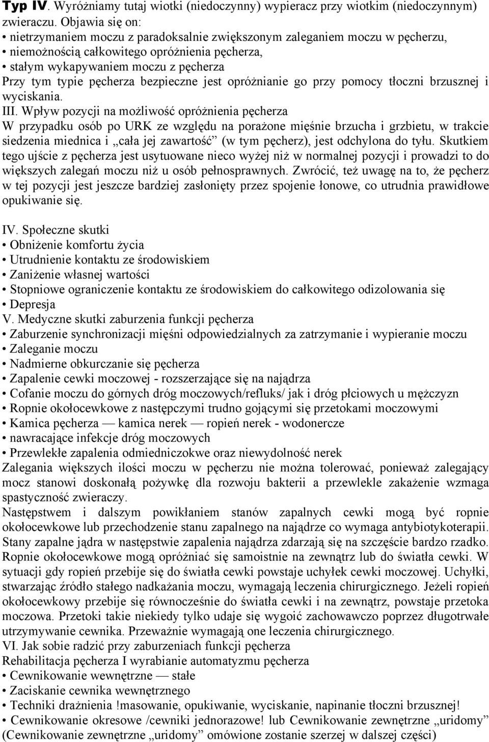 pęcherza bezpieczne jest opróżnianie go przy pomocy tłoczni brzusznej i wyciskania. III.