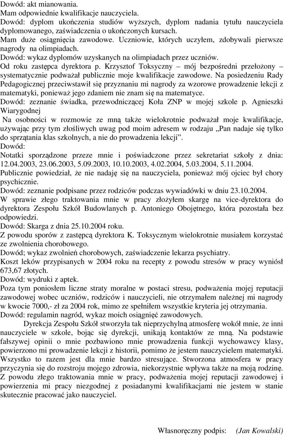 Krzysztof Toksyczny mój bezporedni przełoony systematycznie podwaał publicznie moje kwalifikacje zawodowe.