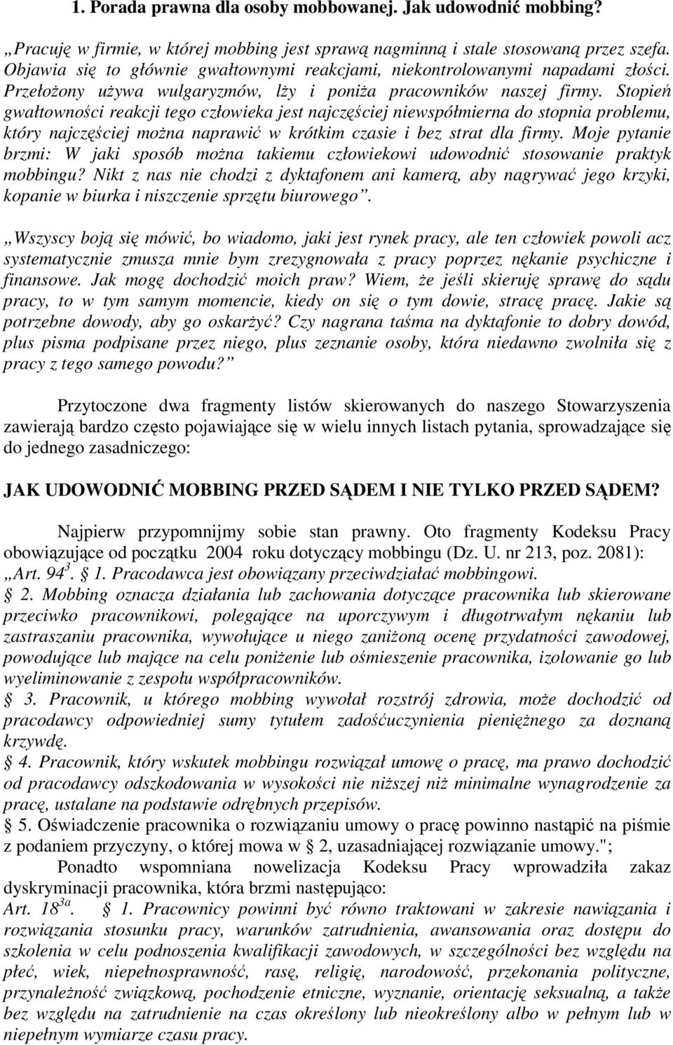 Stopie gwałtownoci reakcji tego człowieka jest najczciej niewspółmierna do stopnia problemu, który najczciej mona naprawi w krótkim czasie i bez strat dla firmy.