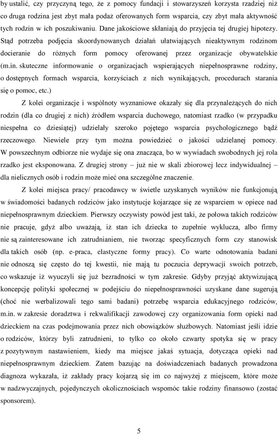 Stąd potrzeba podjęcia skoordynowanych działań ułatwiających nieaktywnym rodzino