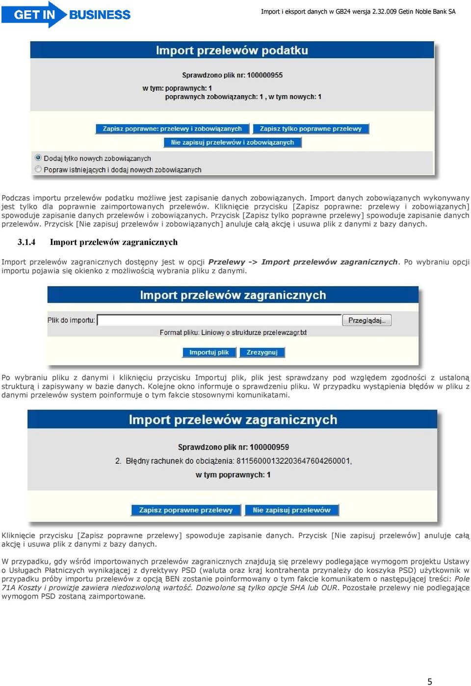 Przycisk [Nie zapisuj przelewów i zobowiązanych] anuluje całą akcję i usuwa plik z danymi z bazy danych. 3.1.