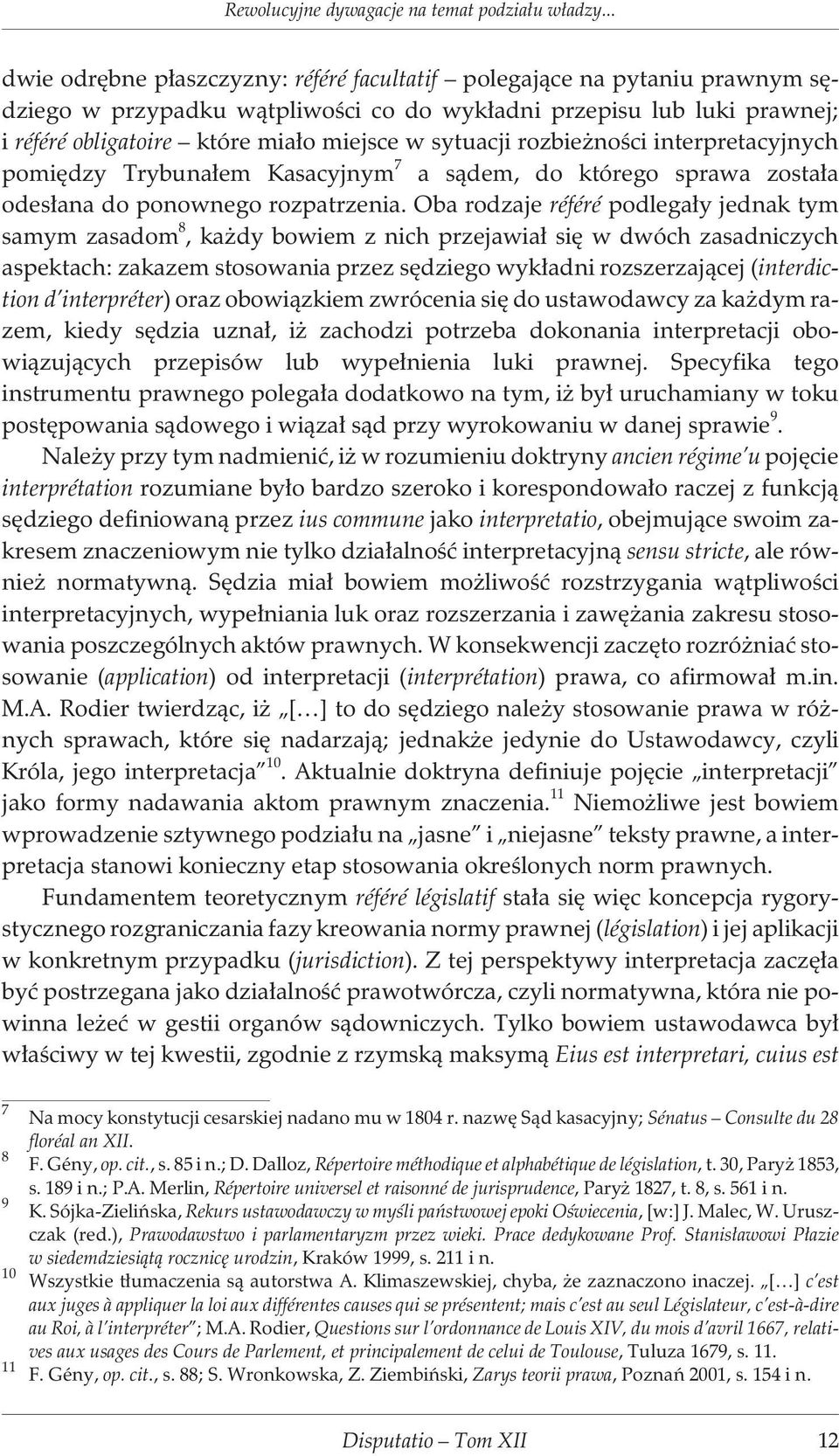 sytuacji rozbie noœci interpretacyjnych pomiêdzy Trybuna³em Kasacyjnym 7 a s¹dem, do którego sprawa zosta³a odes³ana do ponownego rozpatrzenia.