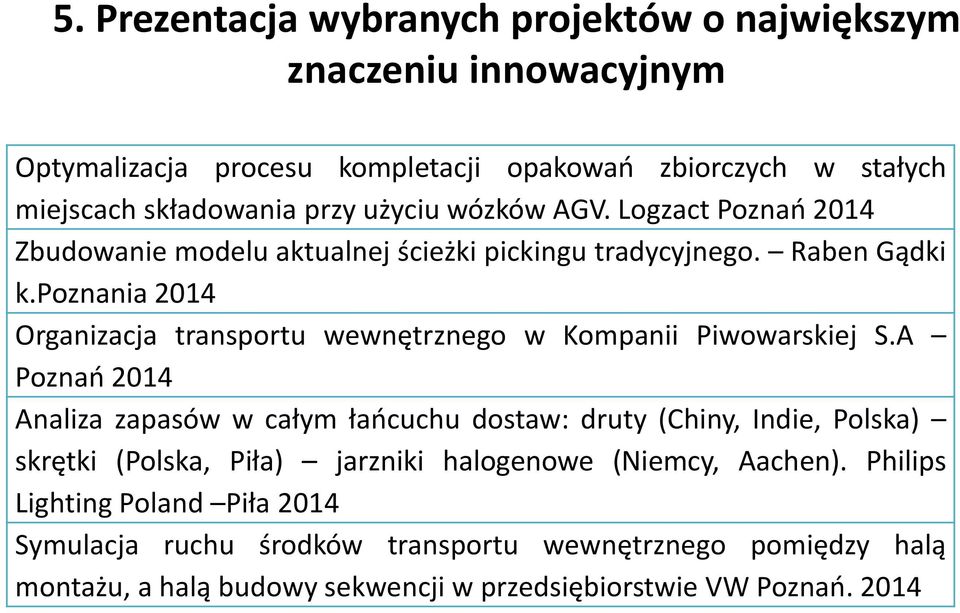 poznania 2014 Organizacja transportu wewnętrznego w Kompanii Piwowarskiej S.