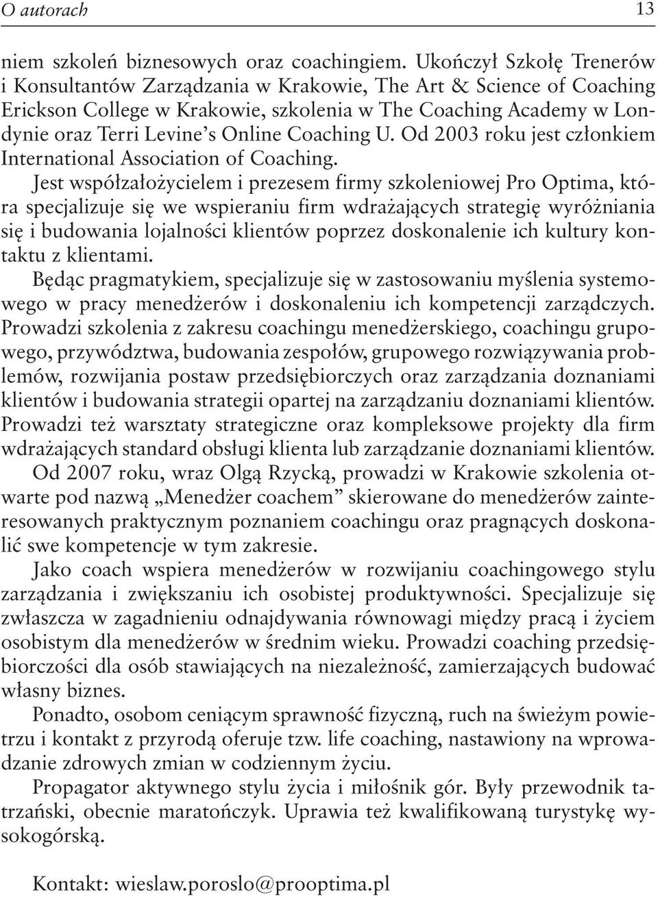 Coaching U. Od 2003 roku jest członkiem International Association of Coaching.