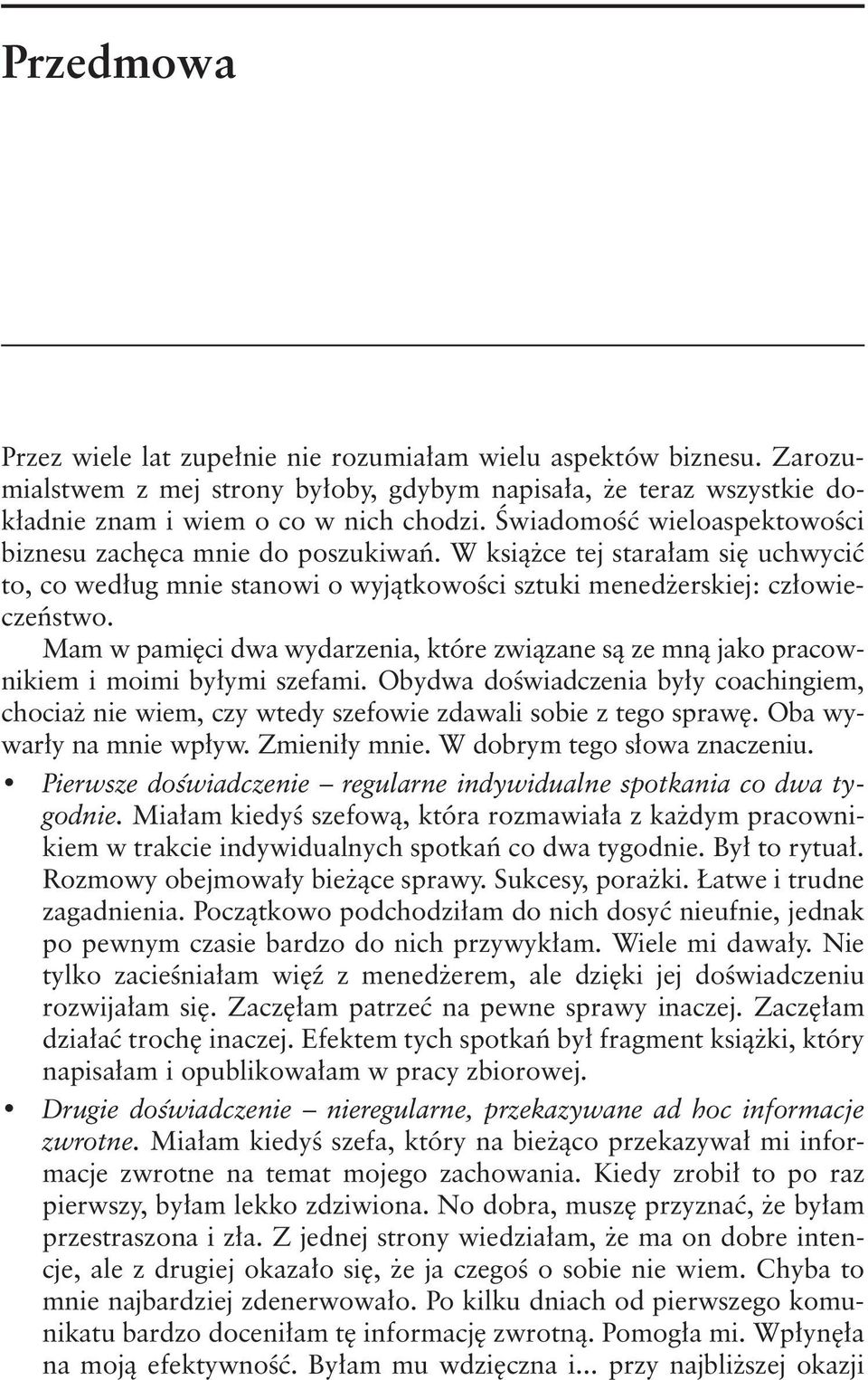 Mam w pamięci dwa wydarzenia, które związane są ze mną jako pracownikiem i moimi byłymi szefami.