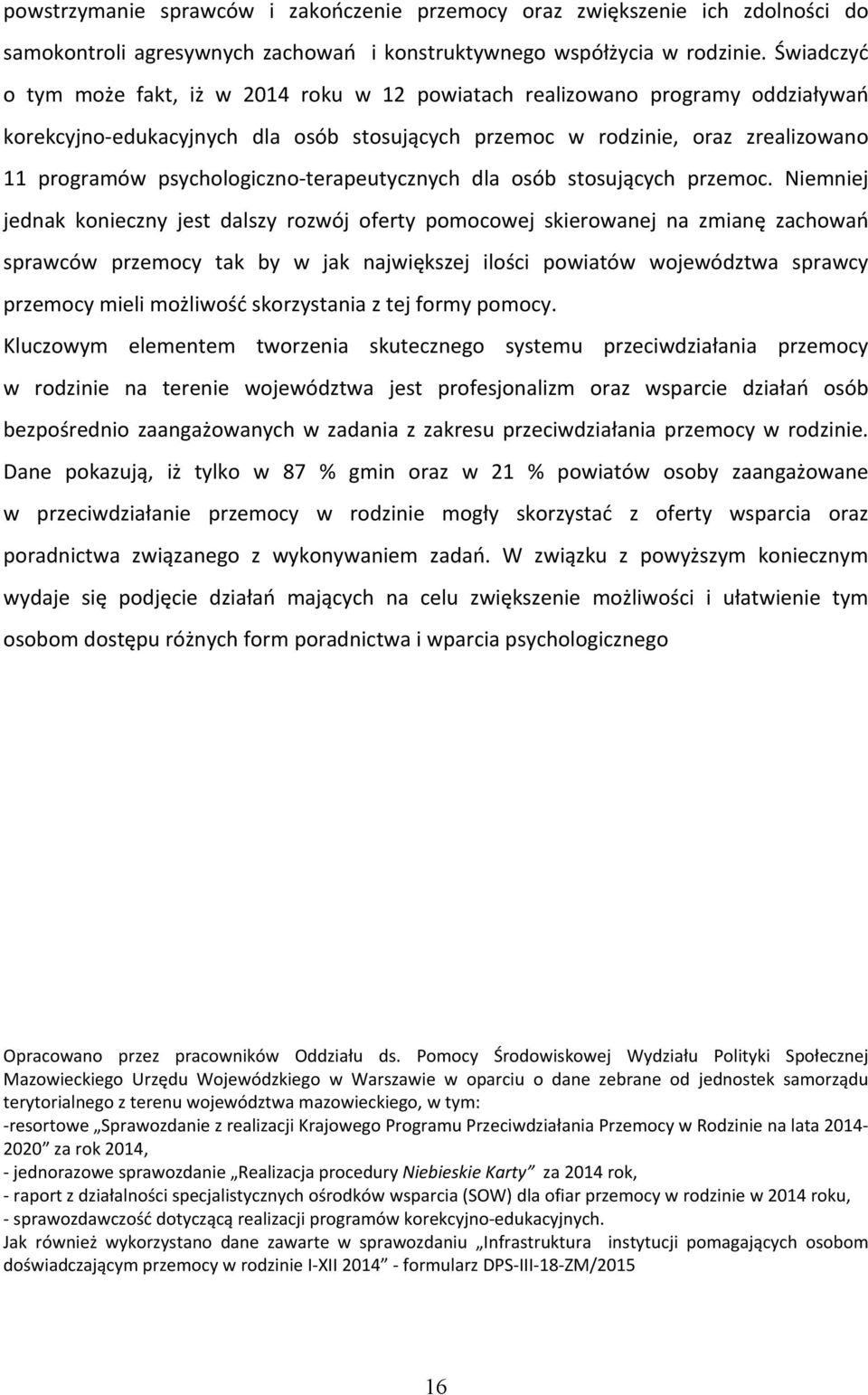 psychologiczno-terapeutycznych dla osób stosujących przemoc.