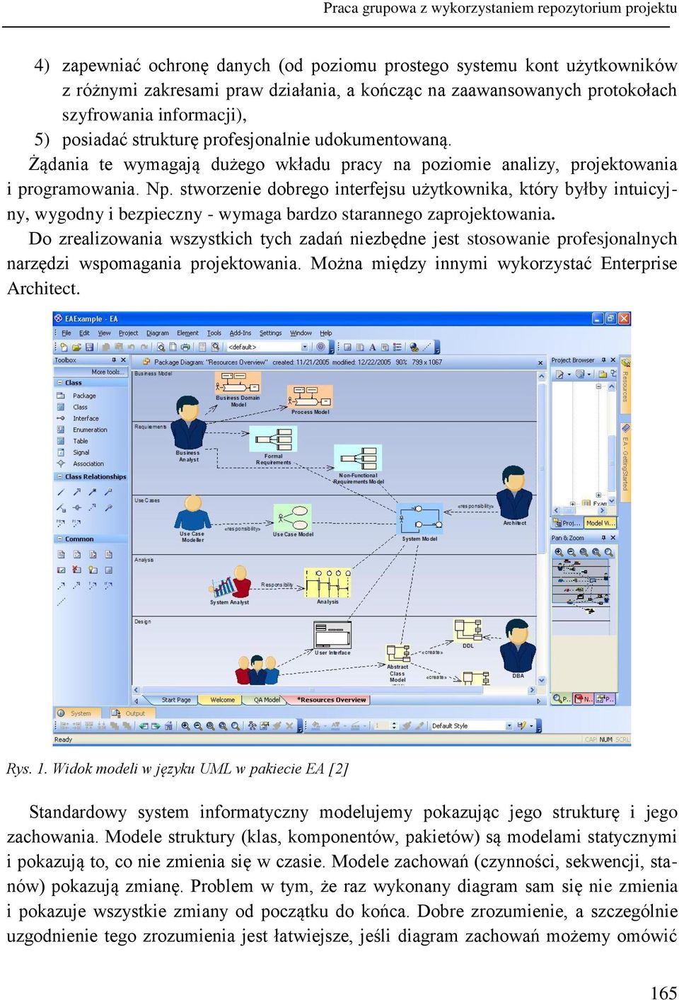 stworzenie dobrego interfejsu użytkownika, który byłby intuicyjny, wygodny i bezpieczny - wymaga bardzo starannego zaprojektowania.