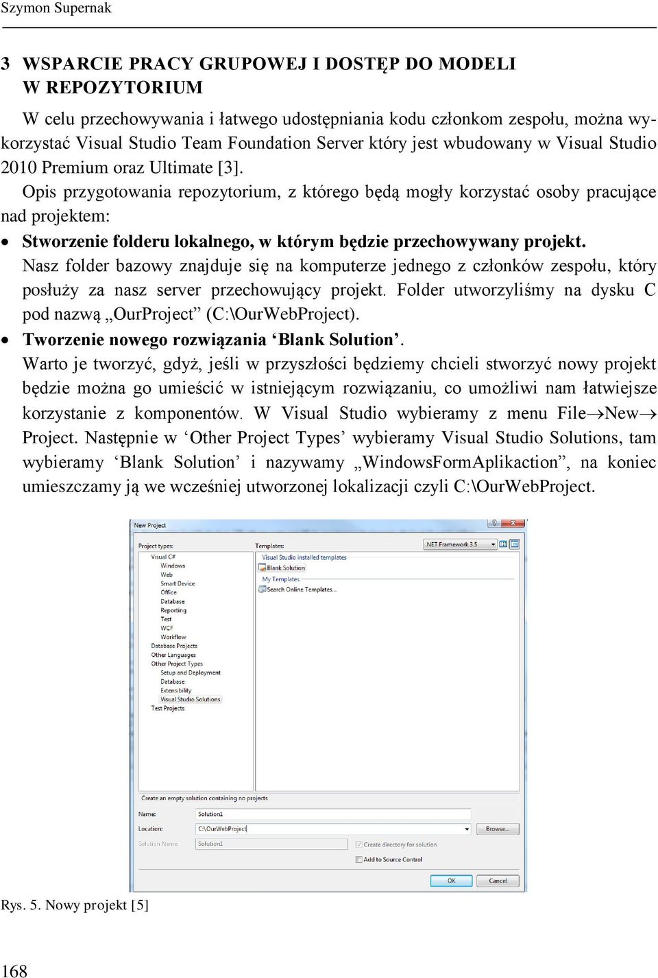 Opis przygotowania repozytorium, z którego będą mogły korzystać osoby pracujące nad projektem: Stworzenie folderu lokalnego, w którym będzie przechowywany projekt.