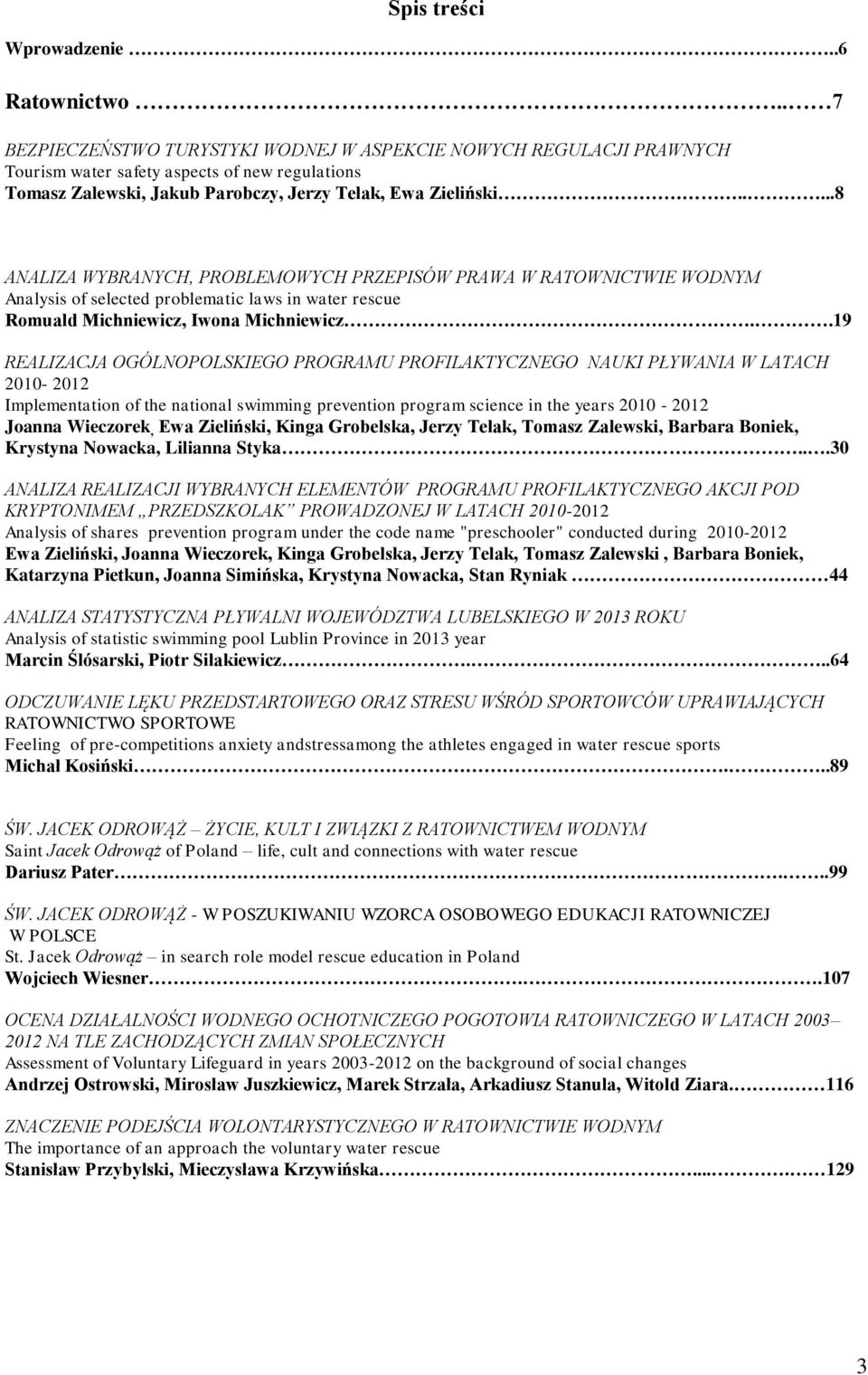 ....8 ANALIZA WYBRANYCH, PROBLEMOWYCH PRZEPISÓW PRAWA W RATOWNICTWIE WODNYM Analysis of selected problematic laws in water rescue Romuald Michniewicz, Iwona Michniewicz.