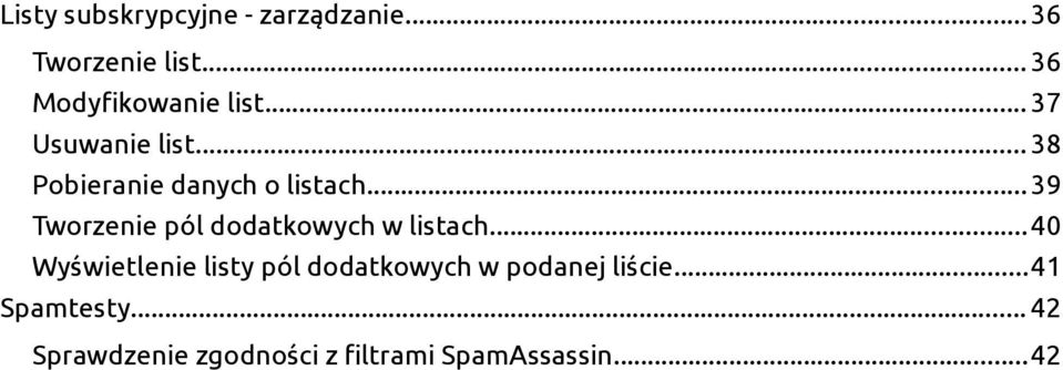 .. 38 Pobieranie danych o listach...39 Tworzenie pól dodatkowych w listach.