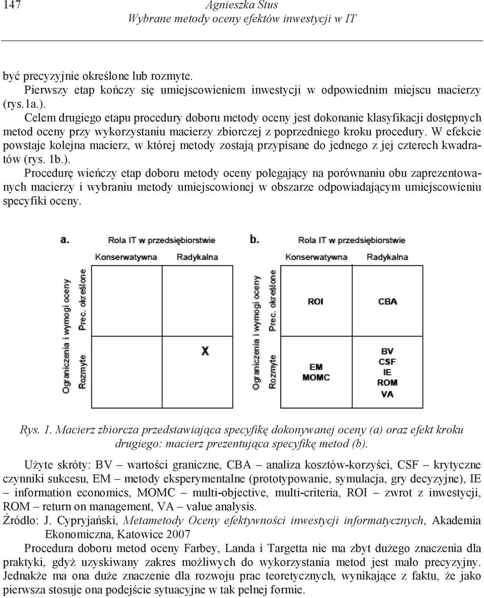 W efekcie powstaje kolejna macierz, w której metody zostaj przypisane do jednego z jej czterech kwadratów (rys. 1b.).