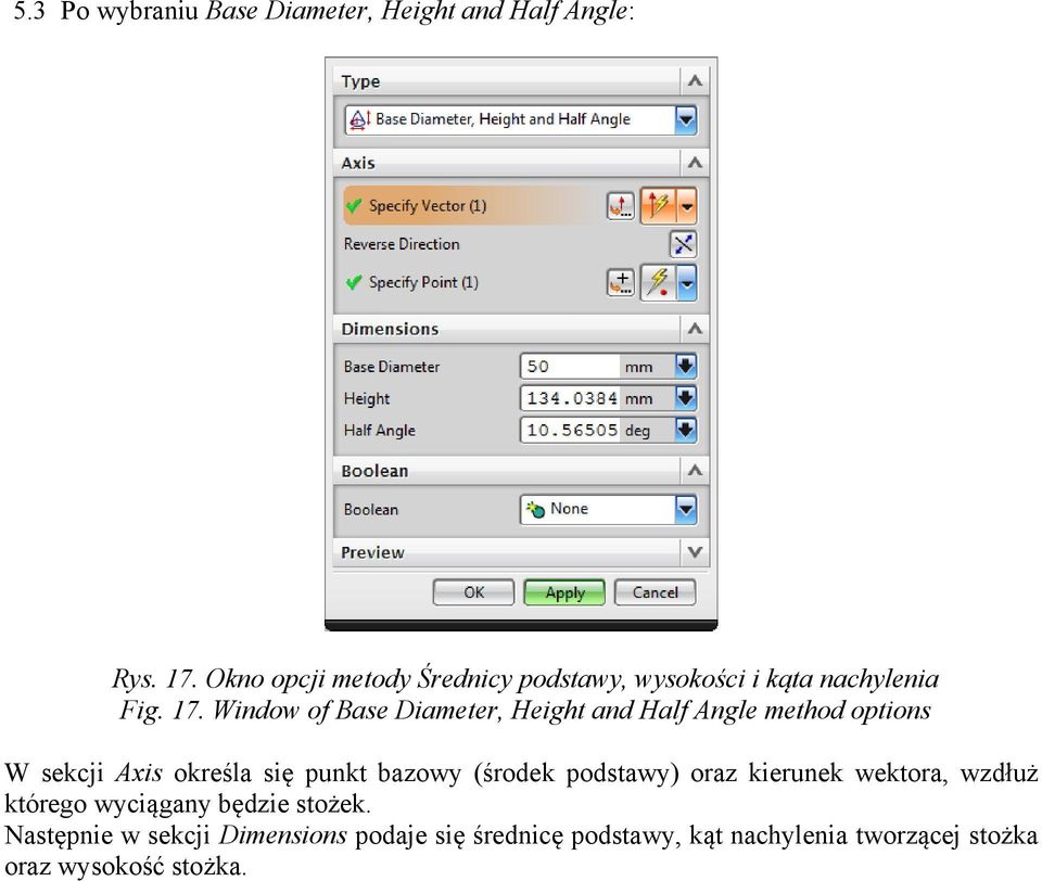 Window of Base Diameter, Height and Half Angle method options W sekcji Axis określa się punkt bazowy