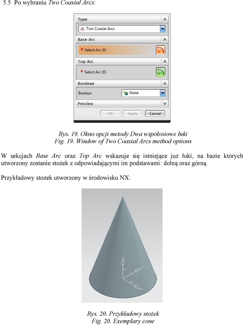 Window of Two Coaxial Arcs method options W sekcjach Base Arc oraz Top Arc wskazuje się