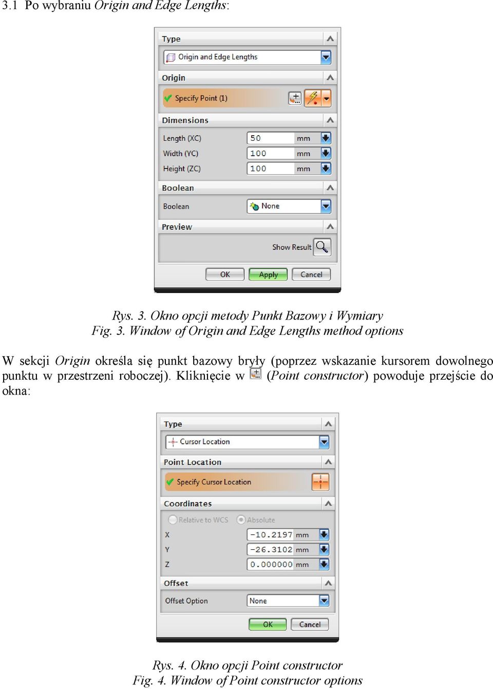Window of Origin and Edge Lengths method options W sekcji Origin określa się punkt bazowy bryły