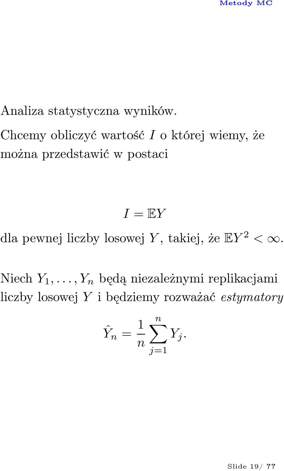 postaci I = EY dla pewnej liczby losowej Y, takiej, że EY 2 <.