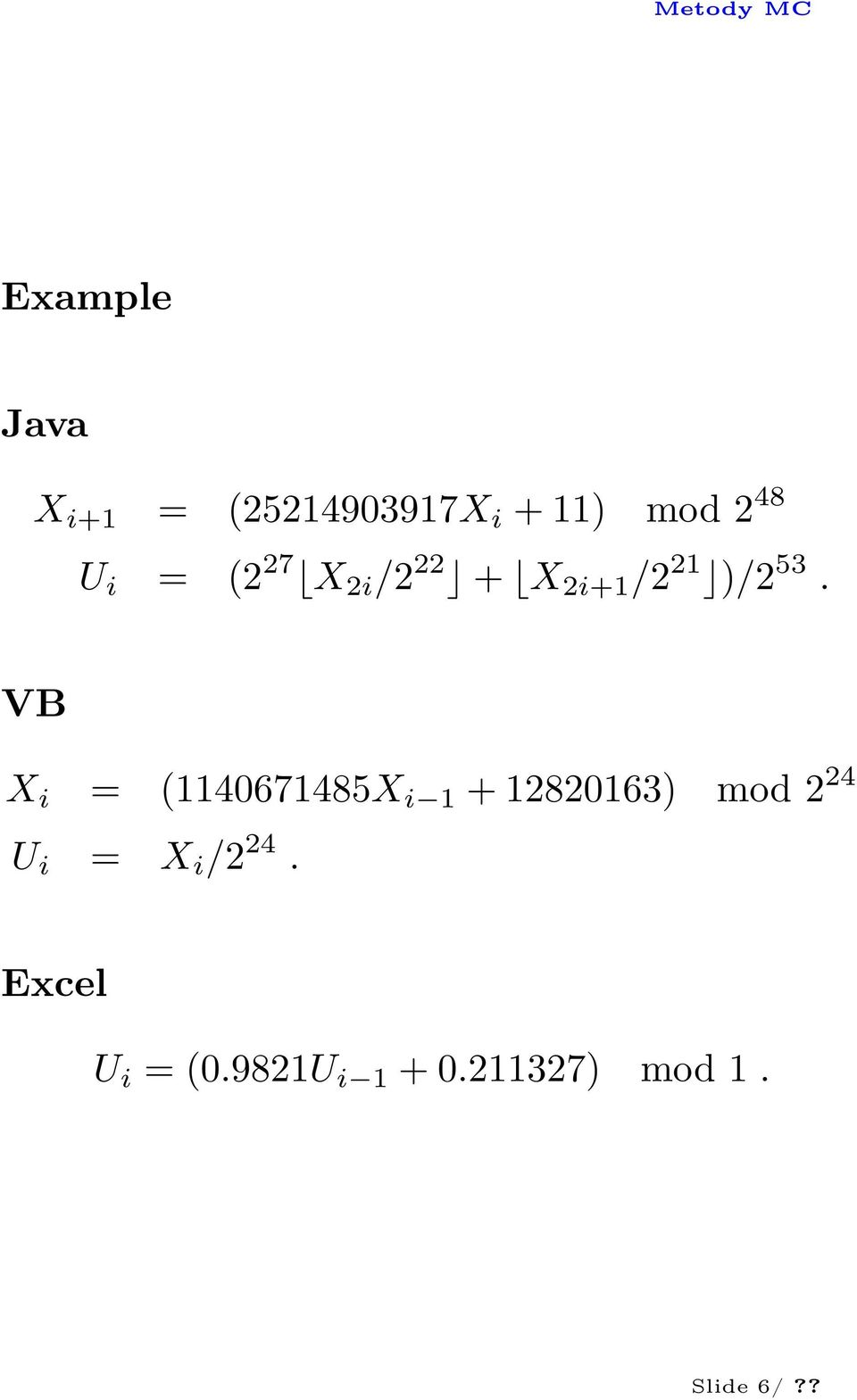 VB X i = (1140671485X i 1 +12820163) mod 2 24 U i = X