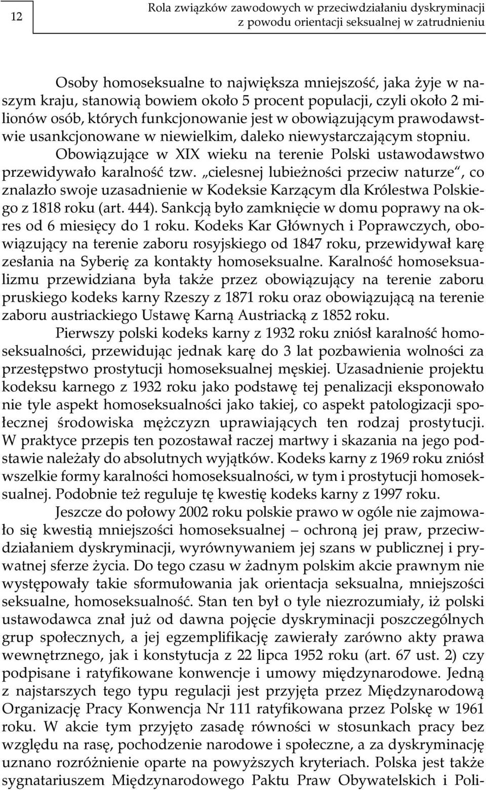 Obowiązujące w XIX wieku na terenie Polski ustawodawstwo przewidywało karalność tzw.