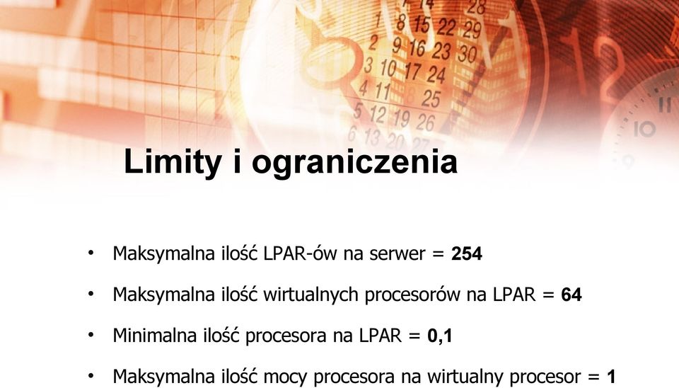 na LPAR = 64 Minimalna ilość procesora na LPAR = 0,1