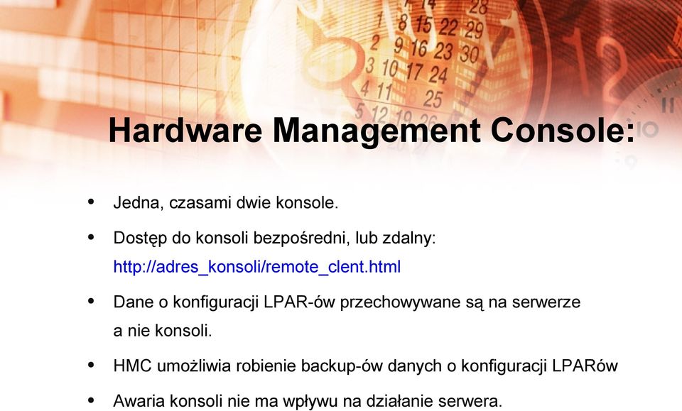 html Dane o konfiguracji LPAR-ów przechowywane są na serwerze a nie konsoli.