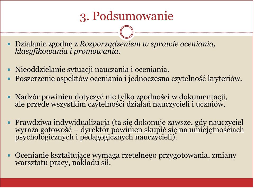 Nadzór powinien dotyczyć nie tylko zgodności w dokumentacji, ale przede wszystkim czytelności działań nauczycieli i uczniów.