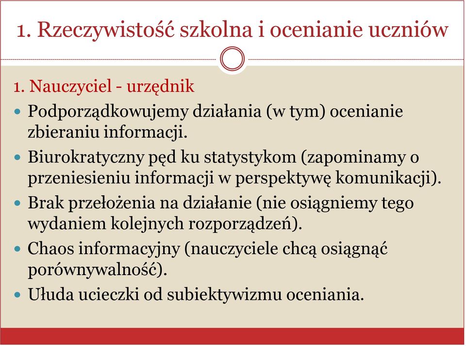 Biurokratyczny pęd ku statystykom (zapominamy o przeniesieniu informacji w perspektywę komunikacji).