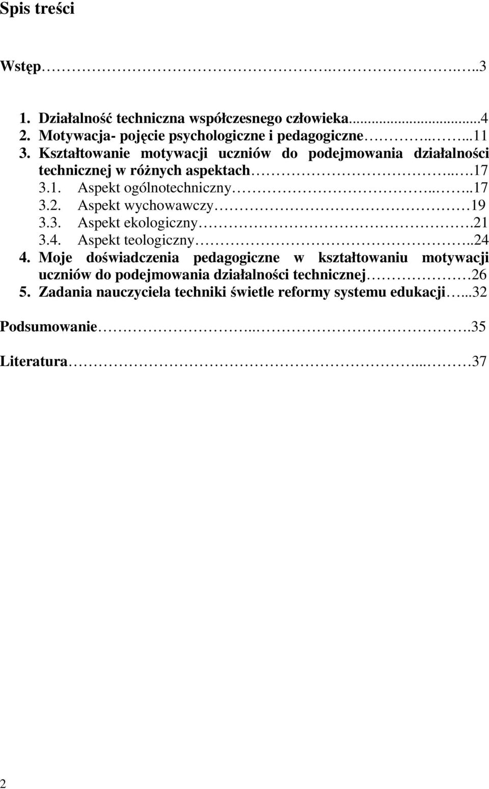 Aspekt wychowawczy 19 3.3. Aspekt ekologiczny.21 3.4. Aspekt teologiczny..24 4.