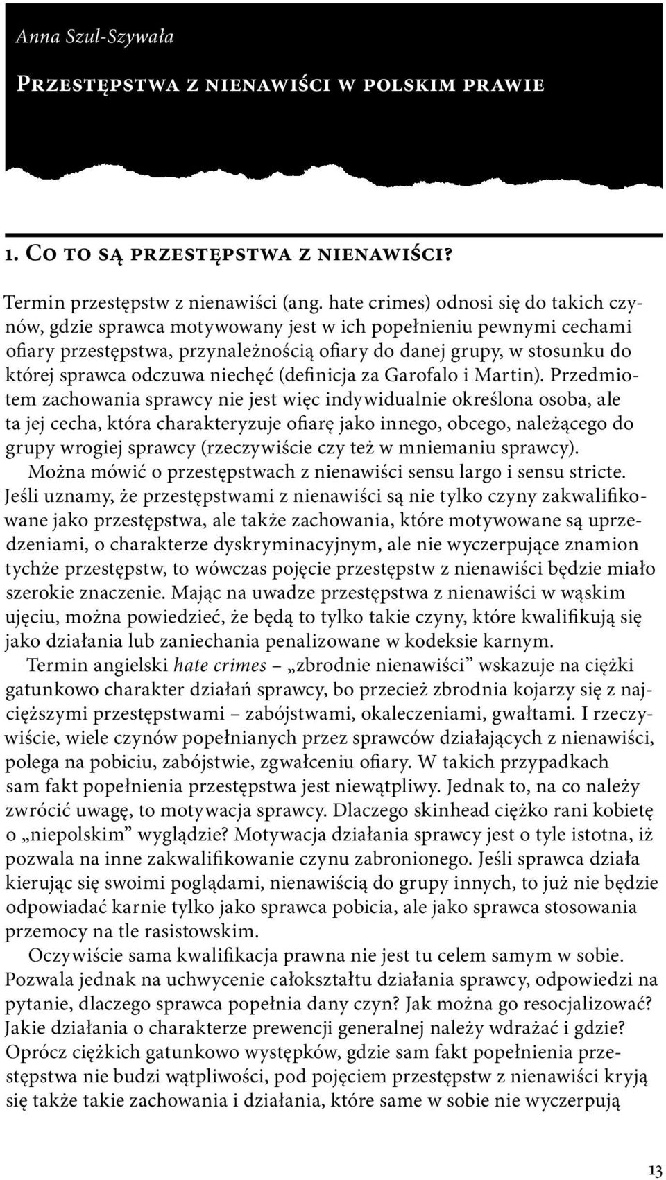 odczuwa niechęć (definicja za Garofalo i Martin).